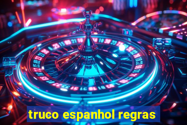 truco espanhol regras